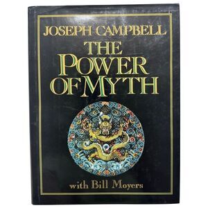 The Power of Myth by Joseph Campbell With Bill Moyers First Edition 1988 HB DJ